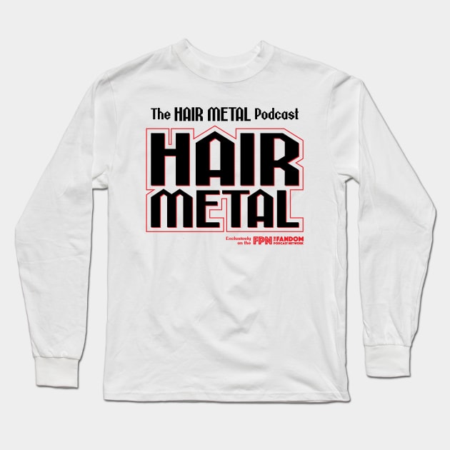 Hair Metal Black & Red Long Sleeve T-Shirt by Fandom Podcast Network